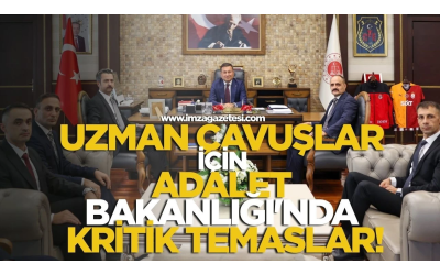 Uzman Çavuşlar İçin Adalet Bakanlığı'nda Kritik Temaslar!