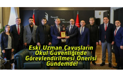Eski Uzman Çavuşların Okul Güvenliğinde Görevlendirilmesi Önerisi Gündemde!