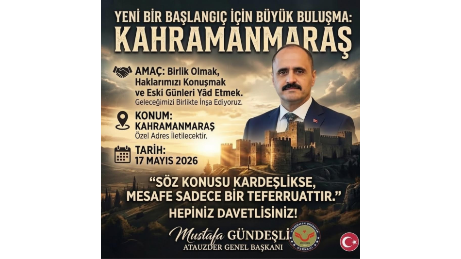 Genel Başkanımızdan Kahramanmaraş’a Davet